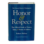 Honor & Respect The Official Guide to Names, Titles, and Forms of Address by Robert Hickey