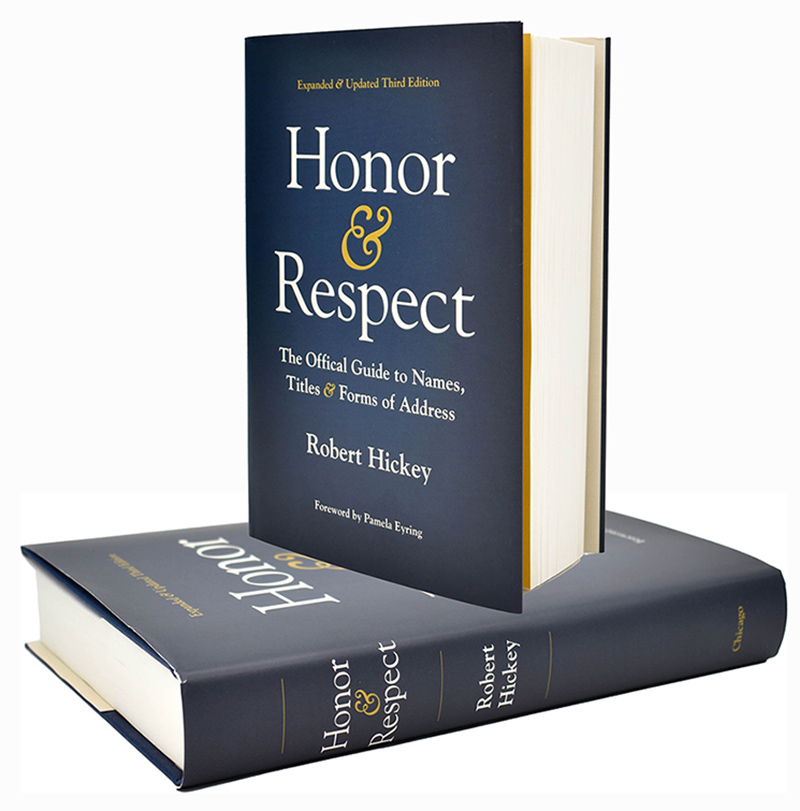 Honor & Respect The Official Guide to Names, Titles, and Forms of Address by Robert Hickey